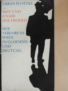 Urban Plotzke O. P. - Not und gnade der Freiheit [antikvár]