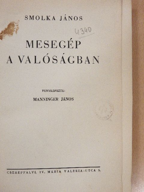 Smolka János - Mesegép a valóságban [antikvár]