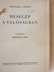 Smolka János - Mesegép a valóságban [antikvár]