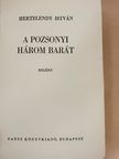Hertelendy István - A pozsonyi három barát [antikvár]