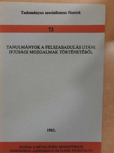 Déri Tiborné - Tanulmányok a felszabadulás utáni ifjúsági mozgalmak történetéből [antikvár]