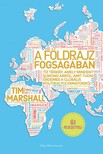 Tim Marshall - A földrajz fogságában - Tíz térkép, amely mindent elmond arról, amit tudni érdemes a globális politikai folyamatokról [eKönyv: epub, mobi]