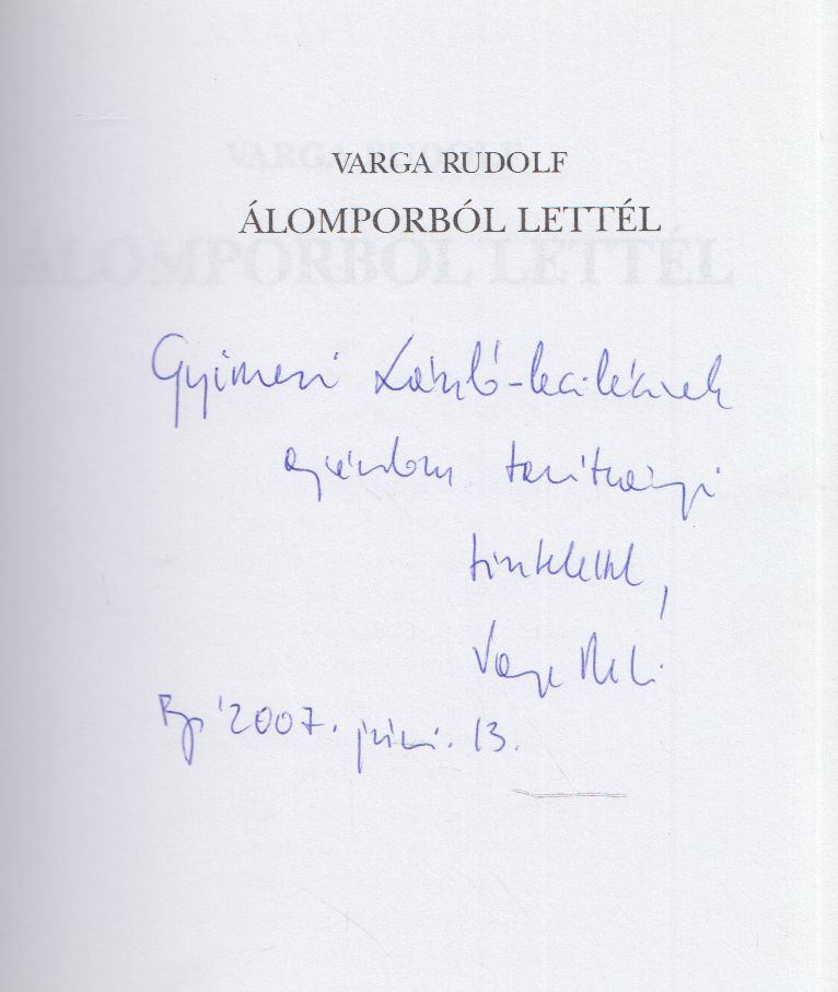Varga Rudolf - Álomporból lettél (dedikált) [antikvár]