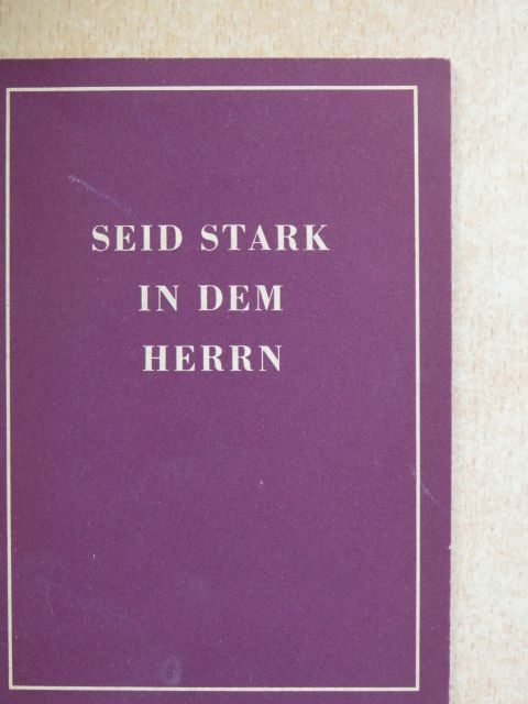 Albrecht Schönherr - Seid Stark in dem Herrn [antikvár]