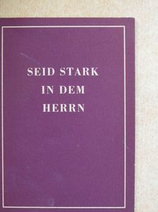 Albrecht Schönherr - Seid Stark in dem Herrn [antikvár]