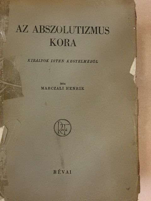 Marczali Henrik - Az abszolutizmus kora (rossz állapotú) [antikvár]