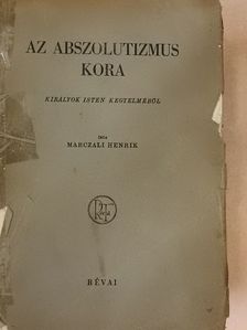 Marczali Henrik - Az abszolutizmus kora (rossz állapotú) [antikvár]