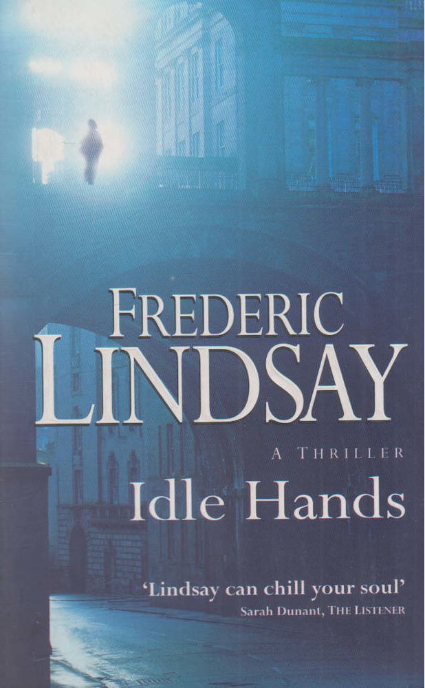 Frederic Lindsay - Idle Hands [antikvár]