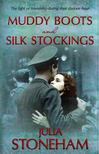 Julia Stoneham - Muddy Boots and Silk Stockings [antikvár]