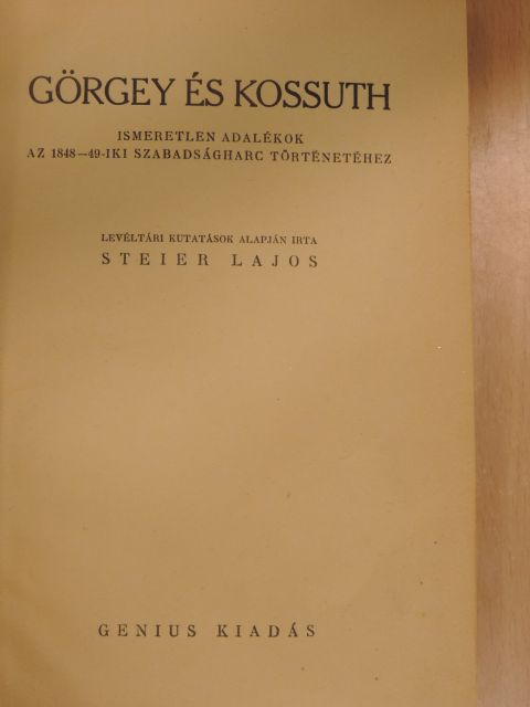 Steier Lajos - Görgey és Kossuth [antikvár]