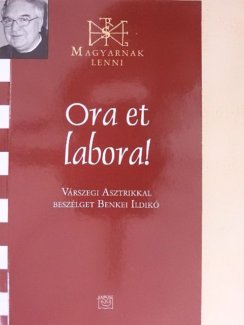 Benkei Ildikó - Ora et labora! [antikvár]