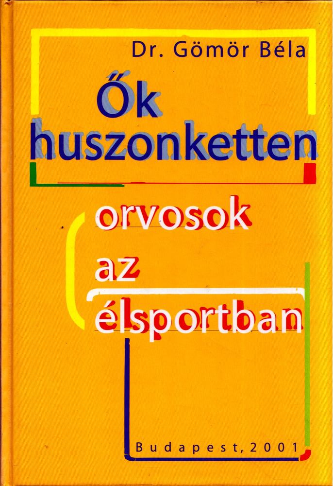 Ők huszonketten - Orvosok az élsportban [antikvár]