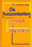 Ők huszonketten - Orvosok az élsportban [antikvár]