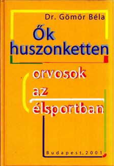 Ők huszonketten - Orvosok az élsportban [antikvár]