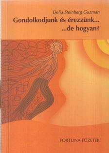 Delia Steinberg Guzmán - Gondolkodjunk és érezzünk... de hogyan? [antikvár]