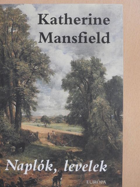 Katherine Mansfield - Naplók, levelek [antikvár]