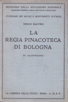 Enrico Mauceri - La Regia Pinacoteca di Bologna [antikvár]