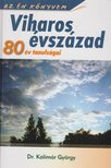 Kolimár György - Viharos évszázad - 80 év tanulságai [antikvár]