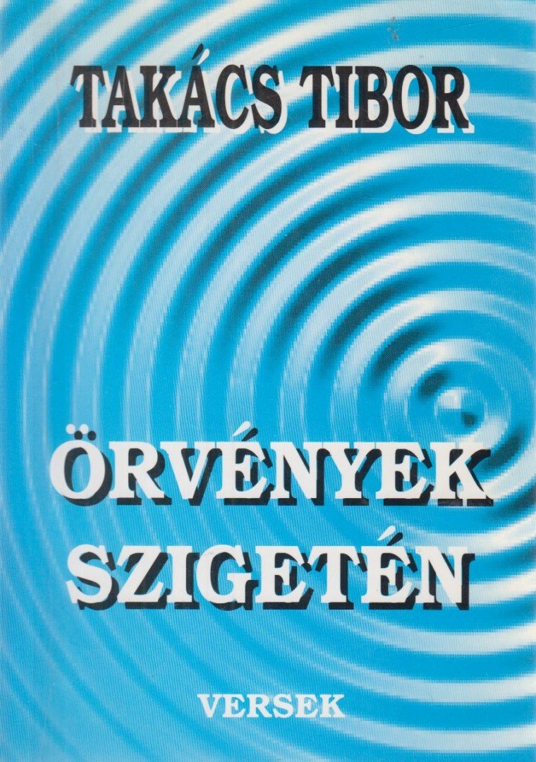 TAKÁCS TIBOR - Örvények szigetén (dedikált) [antikvár]