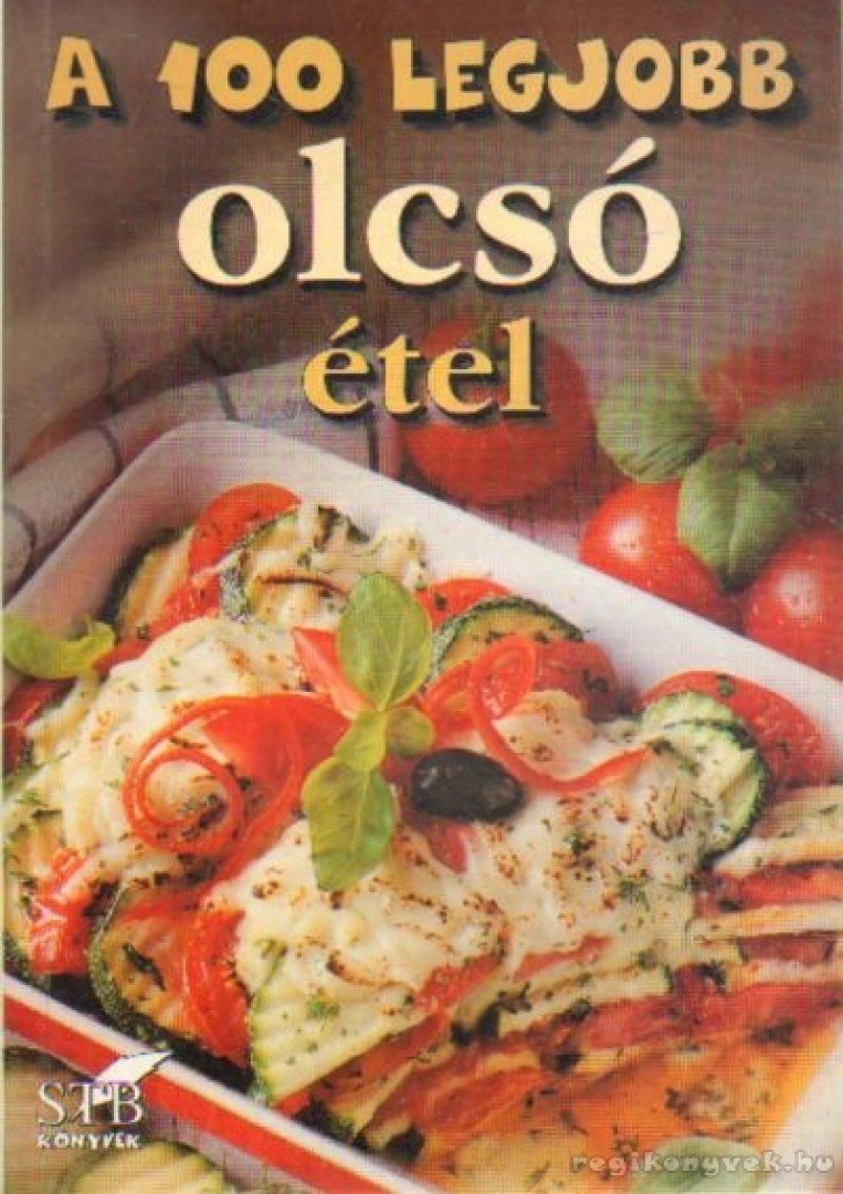 Toró Elza - A 100 legjobb olcsó étel [antikvár]