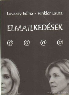 Lovassy Edina, Vinkler Laura - Elmailkedések [antikvár]