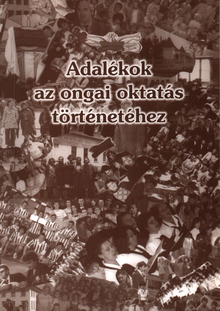 Takács László - Adalékok az ongai oktatás történetéhez [antikvár]