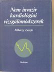 Dr. Faragó Eszter - Nem invazív kardiológiai vizsgálómódszerek [antikvár]