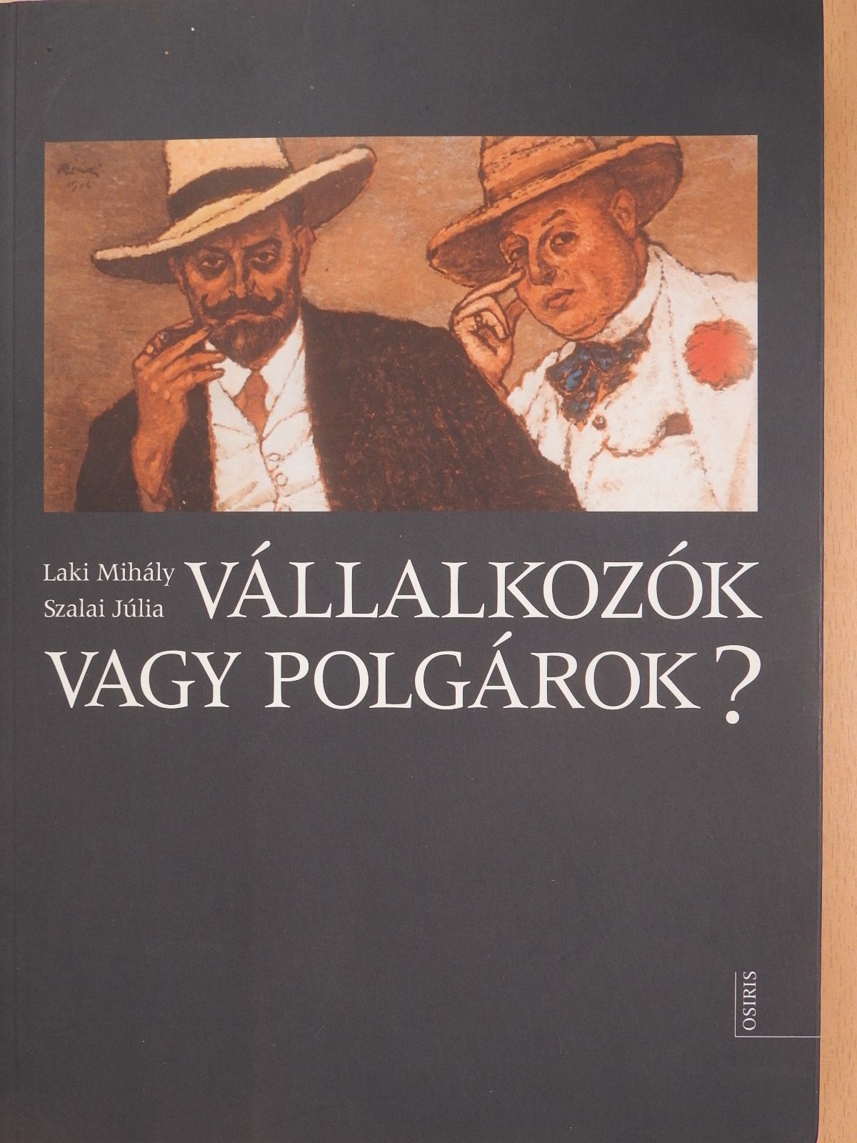 Laki Mihály - Vállalkozók vagy polgárok? (dedikált példány) [antikvár]
