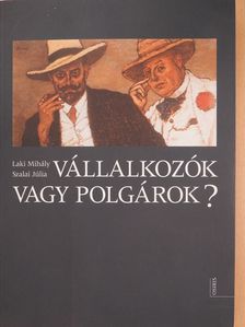 Laki Mihály - Vállalkozók vagy polgárok? (dedikált példány) [antikvár]