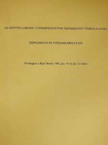 Az Eötvös Loránd Tudományegyetem Tanárképző Főiskolai Kara Tanulmányi és Vizsgaszabályzata [antikvár]