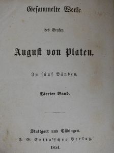 Grafen August von Platen - Gesammelte Werke des Grafen August von Platen In fünf Bänden IV. (gótbetűs) (töredék) [antikvár]
