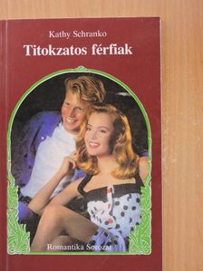Kathy Schranko - Titokzatos férfiak [antikvár]