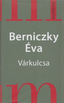 Berniczky Éva - Várkulcsa [antikvár]