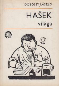 DOBOSSY LÁSZLÓ - Hasek világa [antikvár]