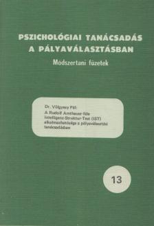DR. VÖLGYESY PÁL - A Rudolf Amthauer-féle Intelligenz-Struktur-Test (IST) alkalmazhatósága a pályaválasztási tanácsadásban [antikvár]