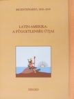 Anderle Ádám - Latin-Amerika: A függetlenség útjai [antikvár]