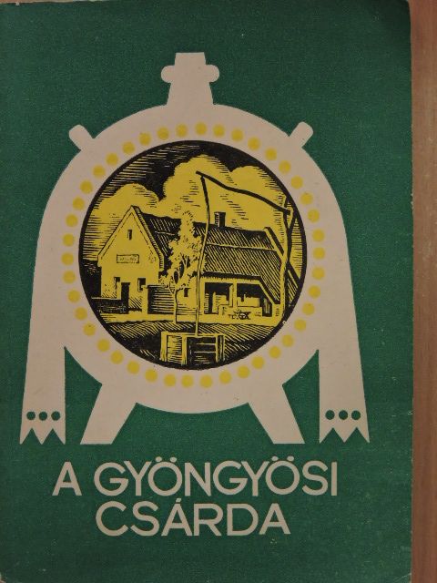 Dr. Csák Árpád - A Gyöngyösi csárda [antikvár]