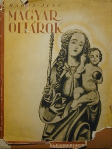 Rados Jenő - Magyar oltárok [antikvár]