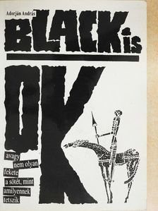 Adorján András - Black is OK! [antikvár]