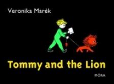 Veronika Marék - Tommy and the Lion (2.kiadás) [szépséghibás]