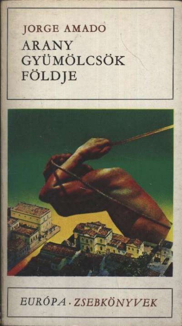 Jorge Amado - Arany gyümölcsök földje [antikvár]