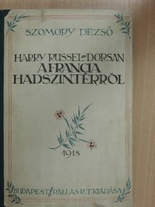 Harry Russel-Dorsan - Harry Russel-Dorsan a francia hadszintérről [antikvár]