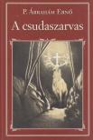 P. Ábrahám Erno - A csudaszarvas [antikvár]