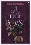 Bauer Barbara - A fekete rózsa [eKönyv: epub, mobi]