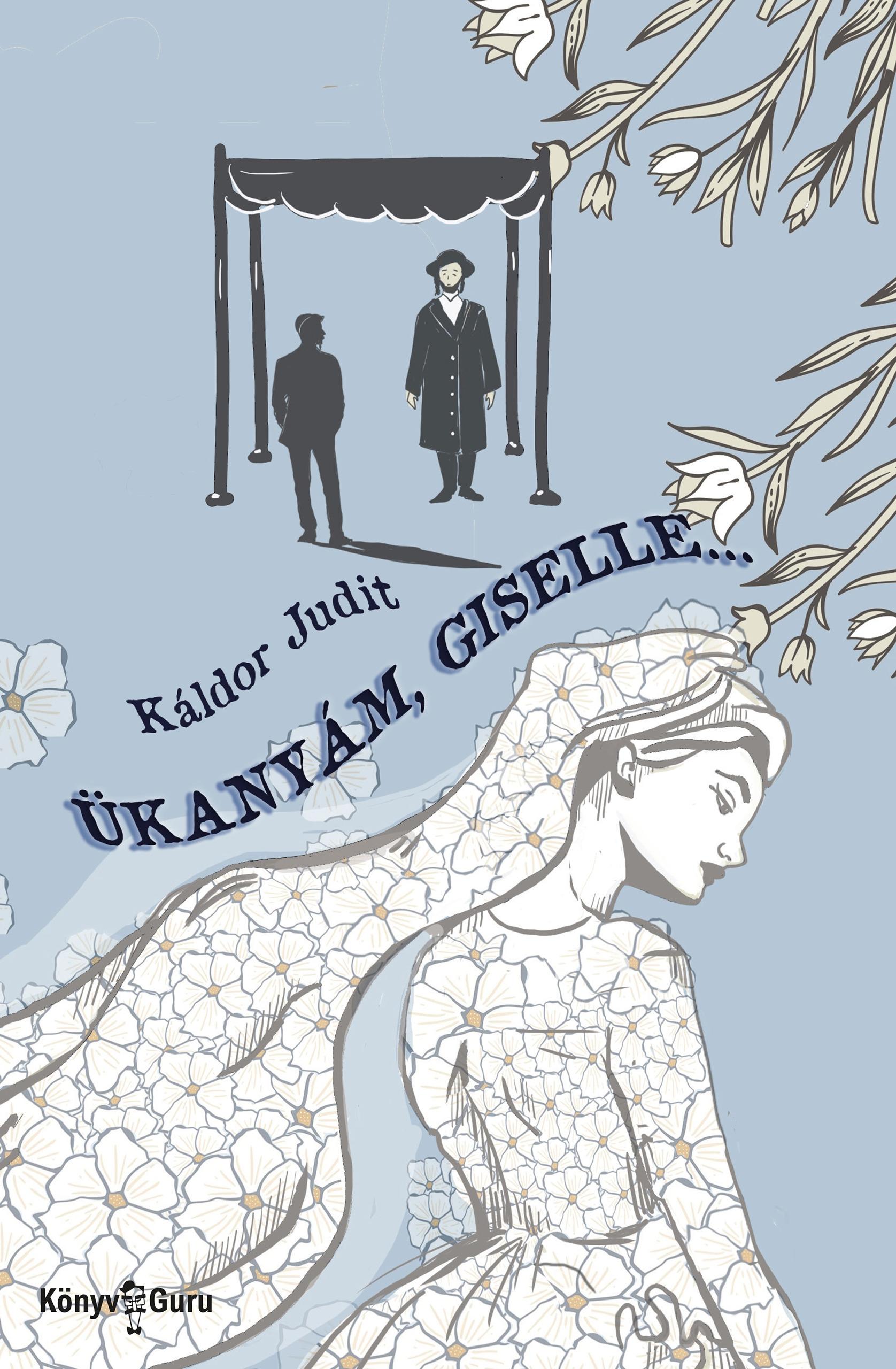 Káldor Judit - Ükanyám, Giselle...