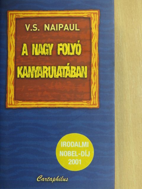 V. S. Naipaul - A nagy folyó kanyarulatában [antikvár]