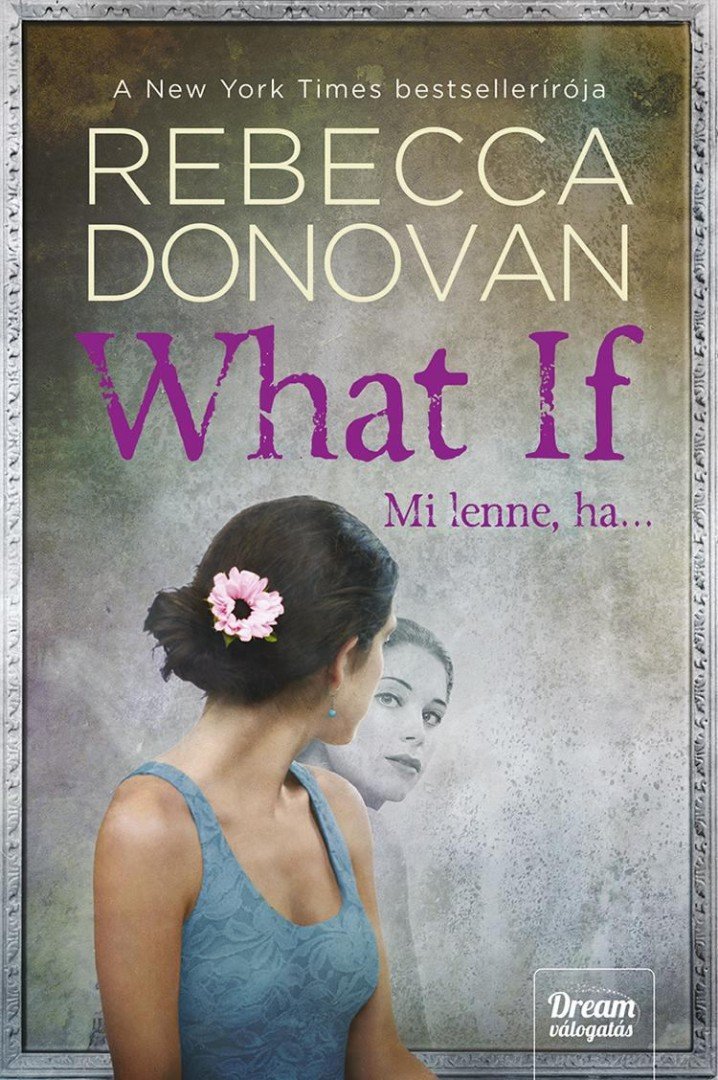 Rebecca Donovan - What If - Mi lenne, ha... [antikvár]
