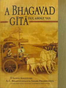 A. C. Bhaktivedanta Swami Prabhupáda - A Bhagavad-Gítá, úgy, ahogy van [antikvár]
