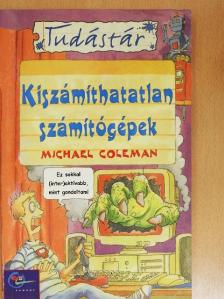 Michael Coleman - Kiszámíthatatlan számítógépek [antikvár]