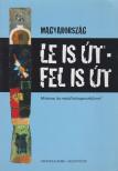 Hankiss Elemér, Heltai Péter (szerk.) - Magyarország - Le is út, fel is út [antikvár]